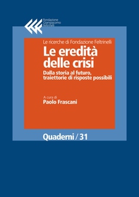 Le eredità delle crisi. Dalla storia al futuro, traiettorie di risposte possibili - Librerie.coop