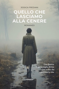 Quello che lasciamo alla cenere - Librerie.coop