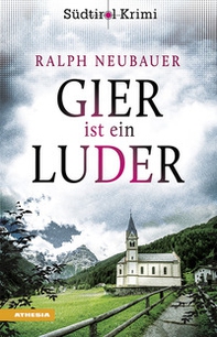 Gier ist ein Luder. Südtirol-Krimi band - Vol. 11 - Librerie.coop