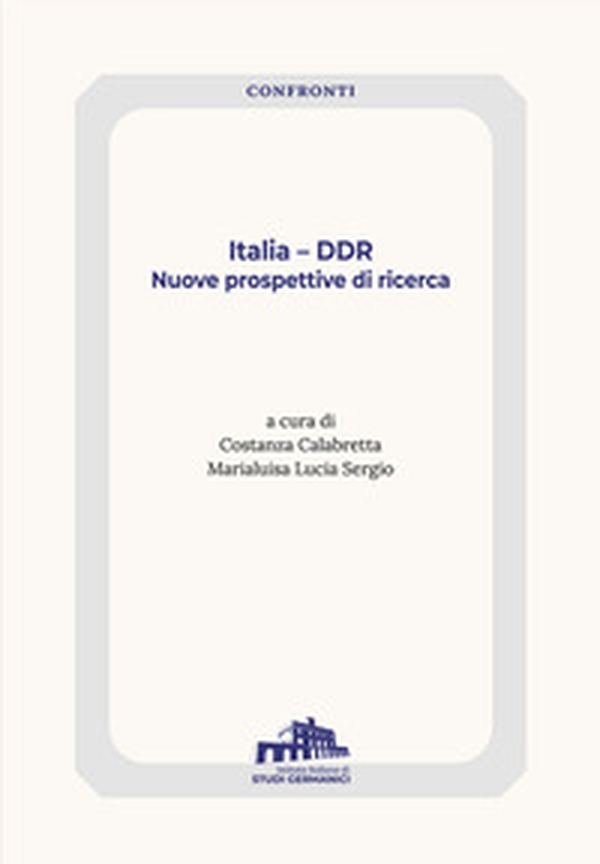 Italia - DDR. Nuove prospettive di ricerca - Librerie.coop Italia - DDR. Nuove prospettive di ricerca - Librerie.coop