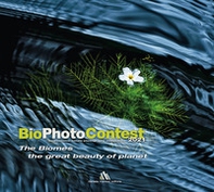 BioPhotoContest 2021. The Biomes, the great beauty of planet. Ediz. italiana e inglese - Librerie.coop