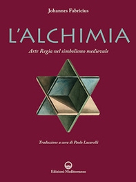 L'alchimia. L'arte regia nel simbolismo medievale - Librerie.coop