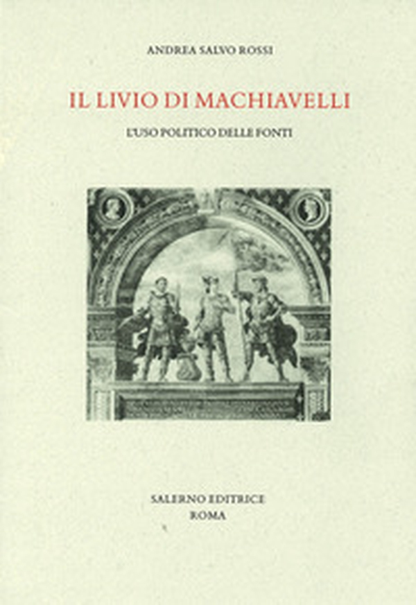Il Livio di Machiavelli. L'uso politico delle fonti - Librerie.coop Il Livio di Machiavelli. L'uso politico delle fonti - Librerie.coop