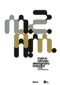 Marco Zanuso Alessandro Mendini. Design e architettura. Ediz. italiana e inglese - Librerie.coop