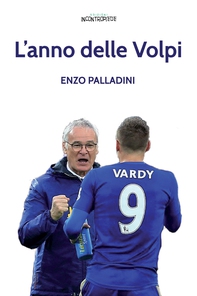 L'anno delle Volpi - Il Leicester di Ranieri - Librerie.coop