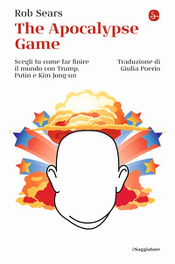 The Apocalypse Game. Scegli tu come far finire il mondo con Trump, Putin e Kim Jong-un - Librerie.coop The Apocalypse Game. Scegli tu come far finire il mondo con Trump, Putin e Kim Jong-un - Librerie.coop