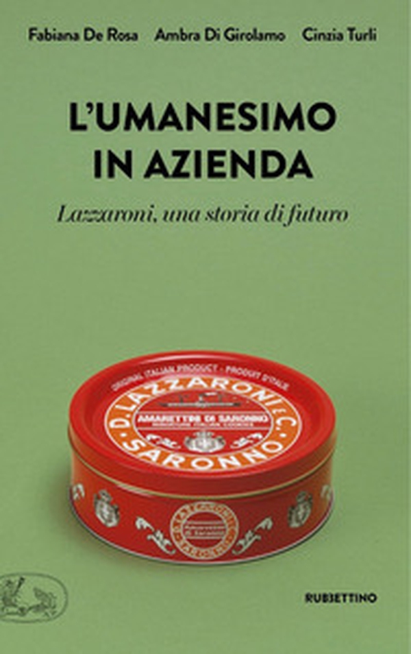 L'umanesimo in azienda. Lazzaroni, una storia di futuro - Librerie.coop L'umanesimo in azienda. Lazzaroni, una storia di futuro - Librerie.coop