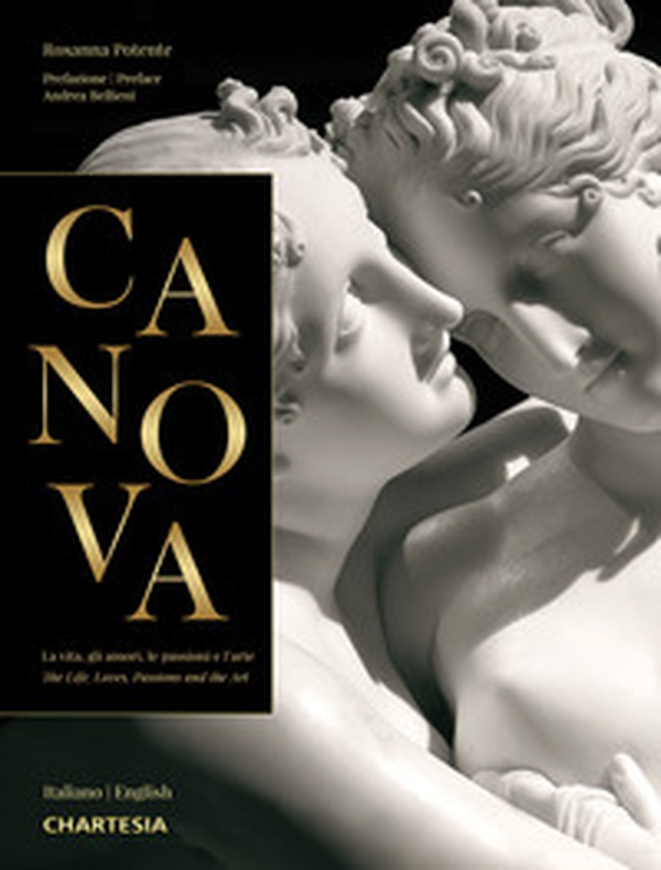 Canova. La vita, gli amori, le passioni e l'arte-The life, loves, passions and the art - Librerie.coop Canova. La vita, gli amori, le passioni e l'arte-The life, loves, passions and the art - Librerie.coop
