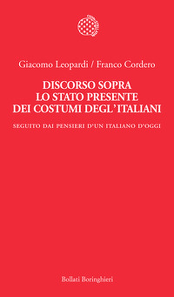 Discorso sopra lo stato presente dei costumi degl'italiani. Seguito dai «Pensieri di un italiano d'oggi» - Librerie.coop Discorso sopra lo stato presente dei costumi degl'italiani. Seguito dai «Pensieri di un italiano d'oggi» - Librerie.coop