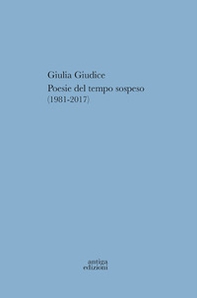 Poesie del tempo sospeso (1981-2017) - Librerie.coop Poesie del tempo sospeso (1981-2017) - Librerie.coop