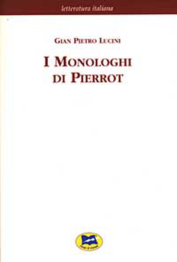 I monologhi di Pierrot [1898] - Librerie.coop