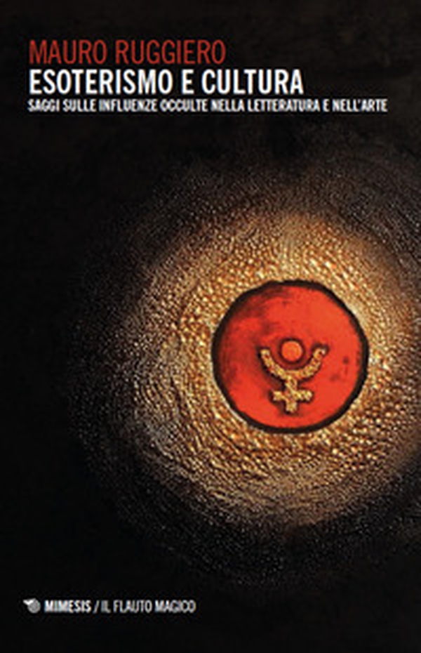 Esoterismo e cultura. Saggi sulle influenze occulte nella letteratura e nell'arte - Librerie.coop Esoterismo e cultura. Saggi sulle influenze occulte nella letteratura e nell'arte - Librerie.coop