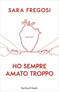 Ho sempre amato troppo - Librerie.coop