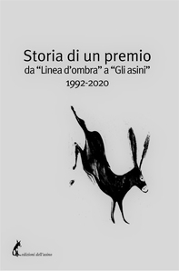 Storia di un premio da “Linea d’ombra” a “Gli asini” 1992-2020 - Librerie.coop Storia di un premio da “Linea d’ombra” a “Gli asini” 1992-2020 - Librerie.coop