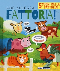 Che allegra fattoria! Libro sonoro - Librerie.coop