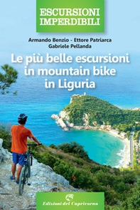 Le più belle escursioni in mountain bike in Liguria - Librerie.coop Le più belle escursioni in mountain bike in Liguria - Librerie.coop