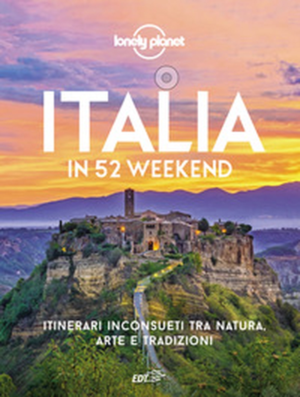 Italia in 52 weekend. Itinerari inconsueti tra natura, arte e tradizioni - Librerie.coop Italia in 52 weekend. Itinerari inconsueti tra natura, arte e tradizioni - Librerie.coop