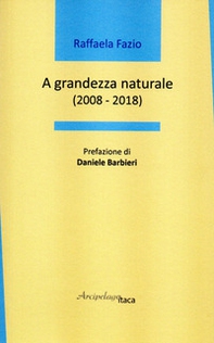 A grandezza naturale (2008-2018) - Librerie.coop