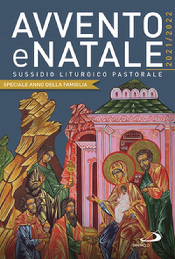 Avvento e Natale 2021-2022. Sussidio liturgico pastorale. Speciale anno della famiglia - Librerie.coop Avvento e Natale 2021-2022. Sussidio liturgico pastorale. Speciale anno della famiglia - Librerie.coop
