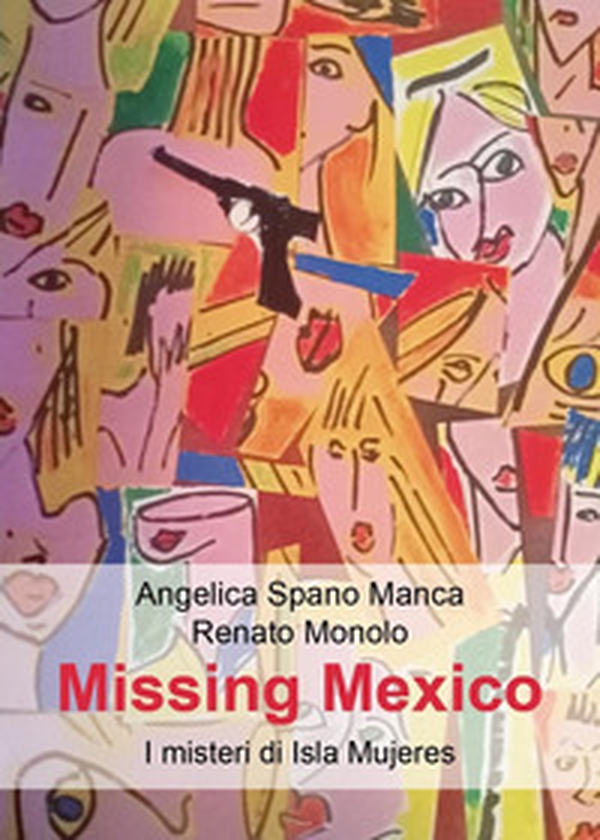 Missing Mexico. I misteri di Isla Mujeres - Librerie.coop Missing Mexico. I misteri di Isla Mujeres - Librerie.coop