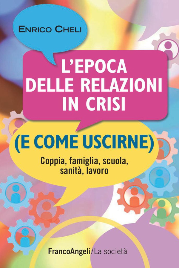 L'epoca delle relazioni in crisi (e come uscirne). Coppia, famiglia, scuola, sanità, lavoro - Librerie.coop L'epoca delle relazioni in crisi (e come uscirne). Coppia, famiglia, scuola, sanità, lavoro - Librerie.coop