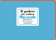 Il quaderno della scrittura musicale - Librerie.coop
