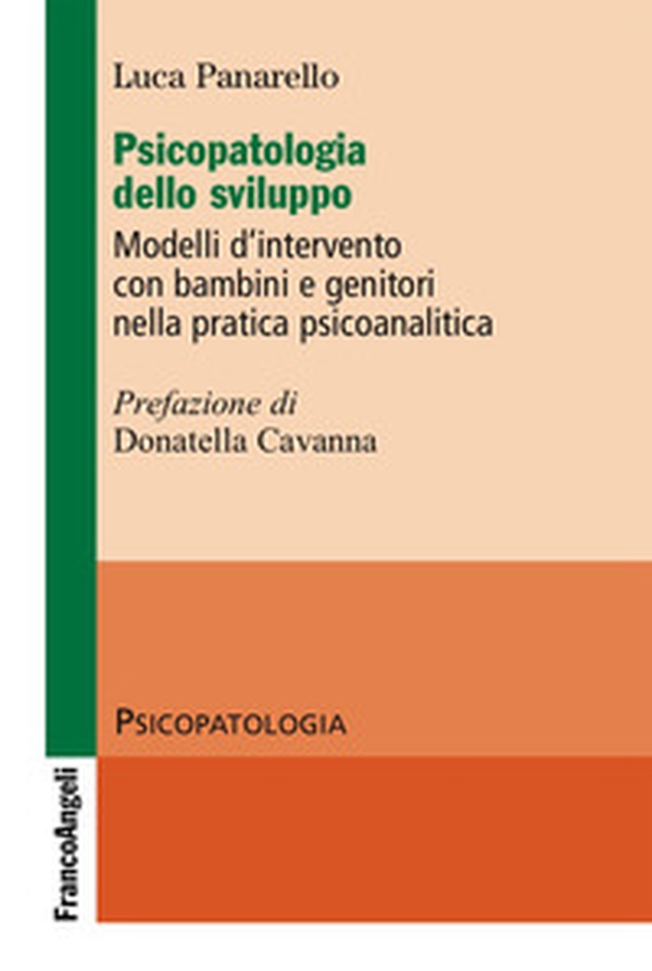 Psicopatologia dello sviluppo. Modelli d'intervento con bambini e genitori nella pratica psicoanalitica - Librerie.coop Psicopatologia dello sviluppo. Modelli d'intervento con bambini e genitori nella pratica psicoanalitica - Librerie.coop