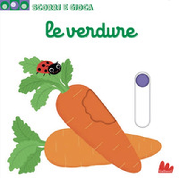 Le verdure. Scorri e gioca - Librerie.coop Le verdure. Scorri e gioca - Librerie.coop