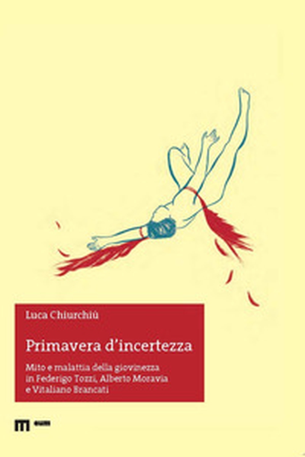 Primavera di incertezza. Mito e malattia della giovinezza in Federigo Tozzi, Alberto Moravia e Vitaliano Brancati - Librerie.coop Primavera di incertezza. Mito e malattia della giovinezza in Federigo Tozzi, Alberto Moravia e Vitaliano Brancati - Librerie.coop