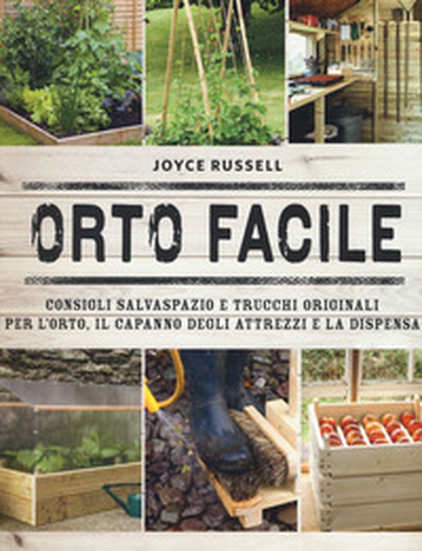 Orto facile. Consigli salvaspazio e trucchi originali per l'orto, il capanno degli attrezzi e la dispensa - Librerie.coop Orto facile. Consigli salvaspazio e trucchi originali per l'orto, il capanno degli attrezzi e la dispensa - Librerie.coop