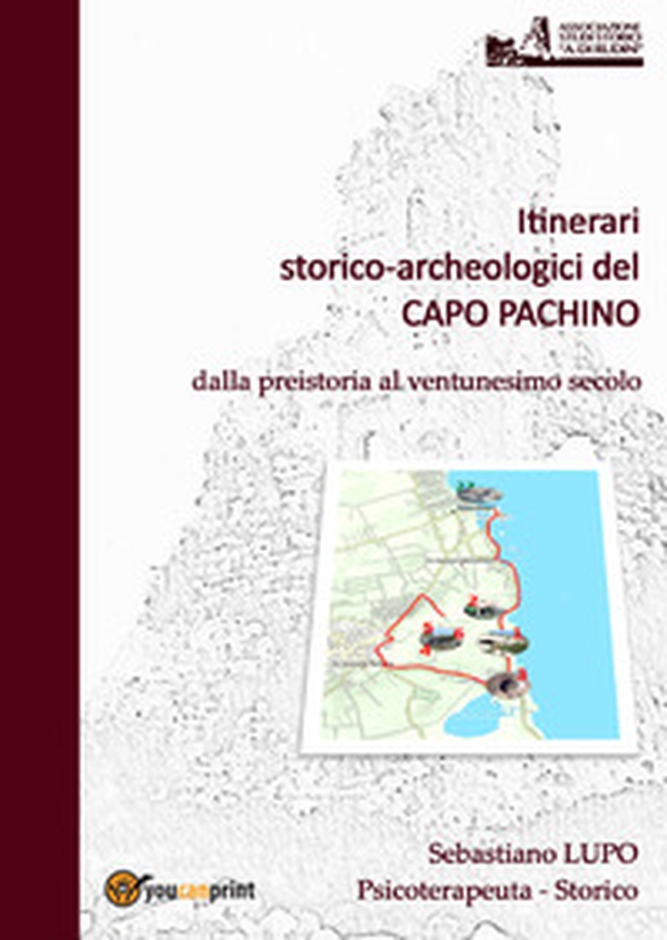 Itinerari storico-archeologici del Capo Pachino - Librerie.coop Itinerari storico-archeologici del Capo Pachino - Librerie.coop