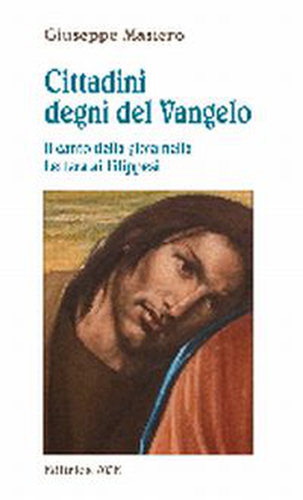 Cittadini degni del Vangelo - Librerie.coop Cittadini degni del Vangelo - Librerie.coop