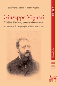 Giuseppe Vigneri «medico di valore, cittadino intemerato». La sua vita, la sua famiglia nella società leccese - Librerie.coop