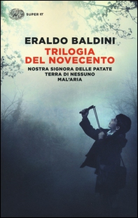 Trilogia del Novecento: Nostra Signora delle patate-Terra di nessuno-Mal'aria - Librerie.coop