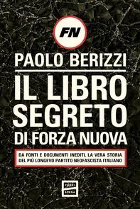 Il libro segreto di Forza Nuova - Librerie.coop