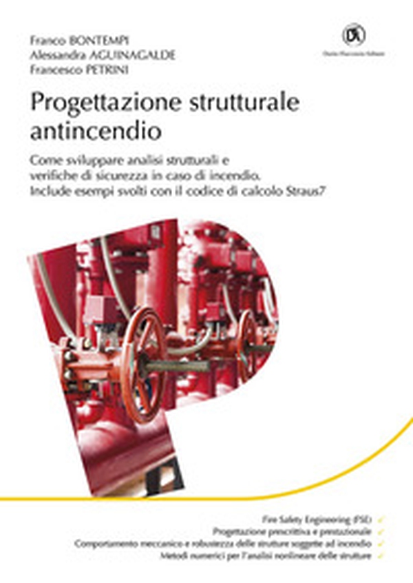 Progettazione strutturale antincendio. Come sviluppare analisi strutturali e verifiche di sicurezza in caso di incendio - Librerie.coop Progettazione strutturale antincendio. Come sviluppare analisi strutturali e verifiche di sicurezza in caso di incendio - Librerie.coop