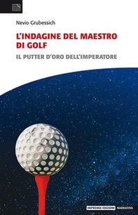 L'indagine del maestro di golf. Il putter d'oro dell'imperatore - Librerie.coop