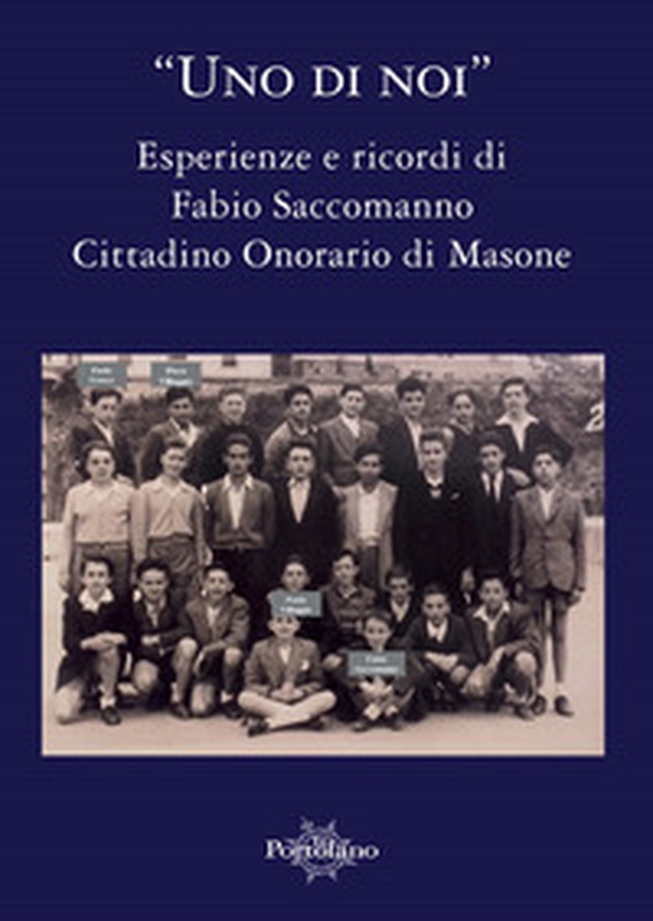 Uno di noi. Esperienze e ricordi di Fabio Saccomanno. Cittadino Onorario di Masone - Librerie.coop Uno di noi. Esperienze e ricordi di Fabio Saccomanno. Cittadino Onorario di Masone - Librerie.coop