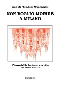 Non voglio morire a Milano - Librerie.coop