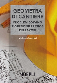 Geometra di cantiere. Problem solving e gestione pratica dei lavori - Librerie.coop Geometra di cantiere. Problem solving e gestione pratica dei lavori - Librerie.coop