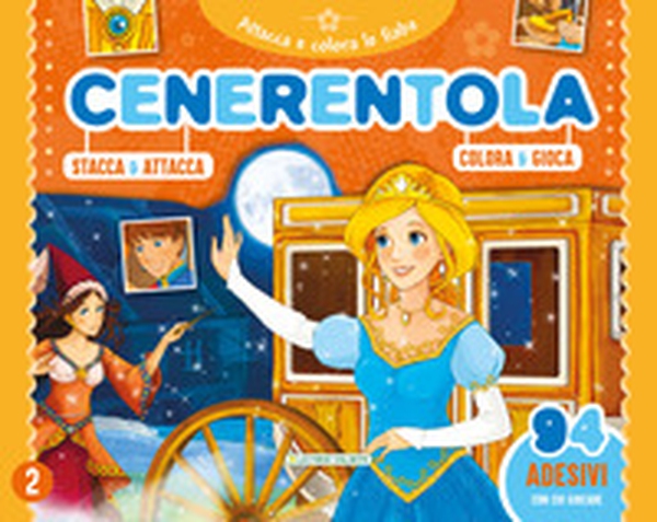 Cenerentola. Attacca e colora le fiabe. Con adesivi - Librerie.coop Cenerentola. Attacca e colora le fiabe. Con adesivi - Librerie.coop