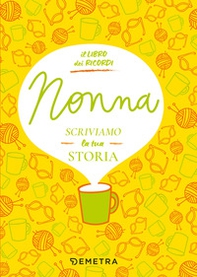 Nonna, scriviamo la tua storia - Librerie.coop