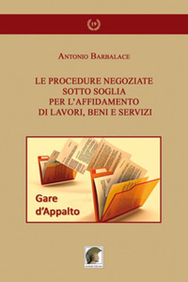 Le procedure negoziate sotto soglia per l'affidamento di lavori, beni e servizi - Librerie.coop Le procedure negoziate sotto soglia per l'affidamento di lavori, beni e servizi - Librerie.coop