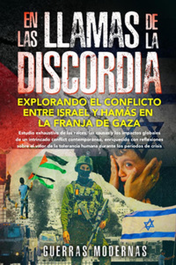 En las llamas de la discordia. Explorando el conflicto entre Israel y Hamás en la Franja de Gaza - Librerie.coop En las llamas de la discordia. Explorando el conflicto entre Israel y Hamás en la Franja de Gaza - Librerie.coop