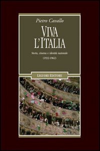 Viva l'Italia. Storia, cinema e identità nazionale (1932-1962) - Librerie.coop Viva l'Italia. Storia, cinema e identità nazionale (1932-1962) - Librerie.coop