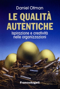 Le qualità autentiche. Ispirazione e creatività nelle organizzazioni - Librerie.coop