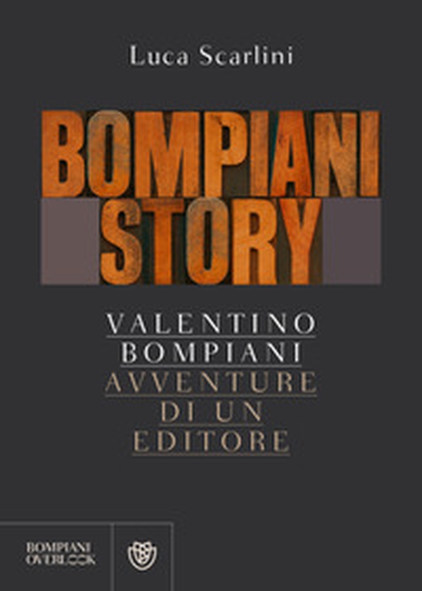 Bompiani story. Valentino Bompiani, avventure di un editore - Librerie.coop Bompiani story. Valentino Bompiani, avventure di un editore - Librerie.coop