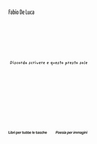 Discorda scrivere e questo presto sole - Librerie.coop