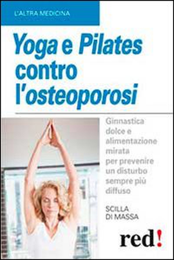 Yoga e pilates contro l'osteoporosi - Librerie.coop Yoga e pilates contro l'osteoporosi - Librerie.coop