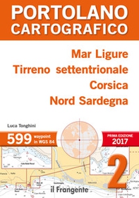 Mar Ligure, Tirreno settentrionale, Corsica, Nord Sardegna. Portolano cartografico  - Librerie.coop
